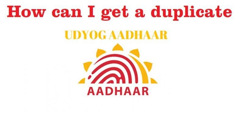 How can I get a duplicate Udyog aadhar card