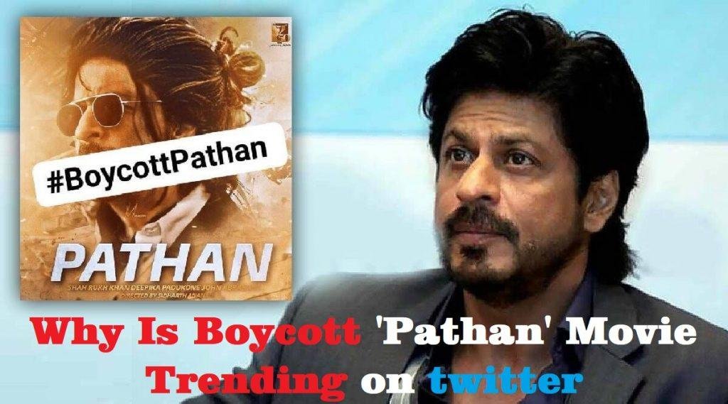 Explained Why Is Boycott Pathan Shah Rukh Movie Trending on twitter