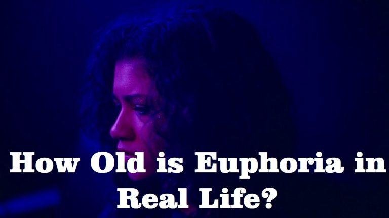 How old is Euphoria in real life