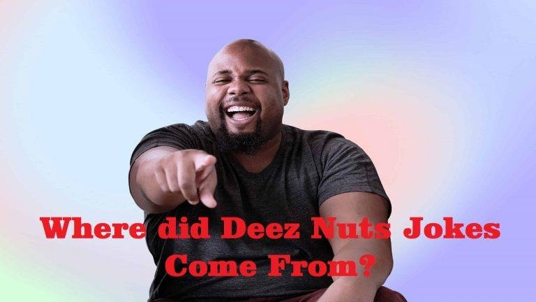 Where did Deez Nuts jokes come from