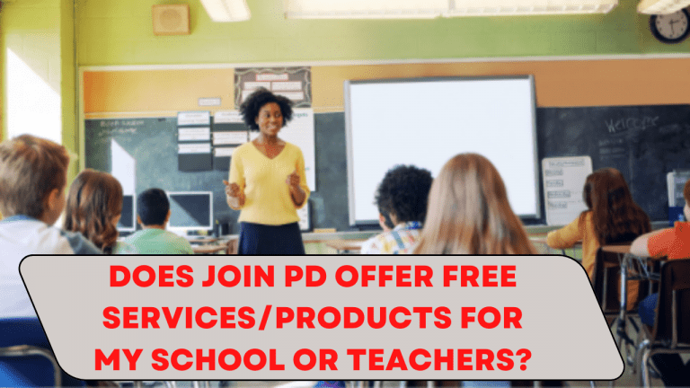 Does Join PD offer free services/products for my school or teachers?