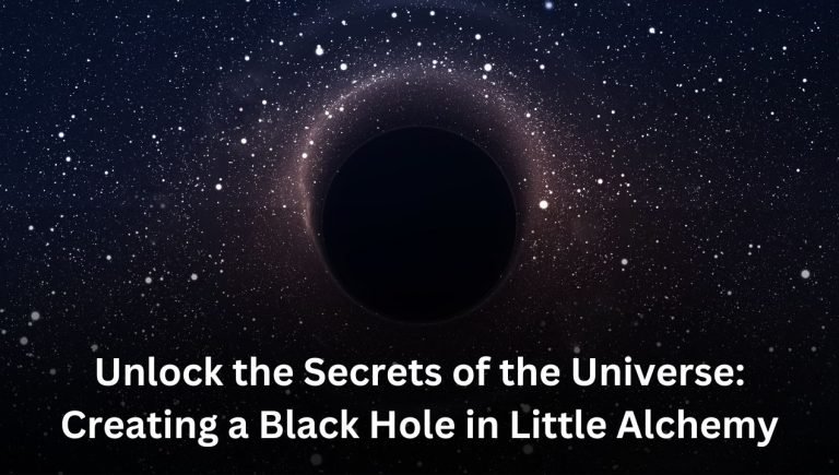 Unlock the Secrets of the Universe: Creating a Black Hole in Little Alchemy