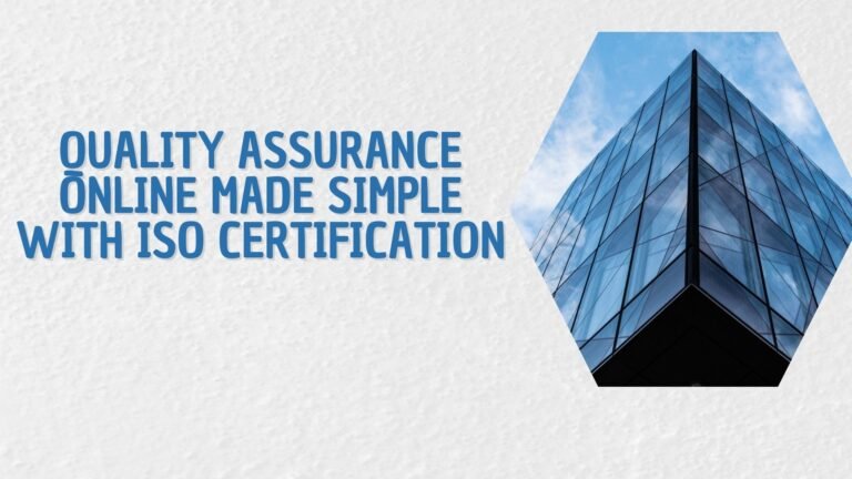 Quality Assurance Online Made Simple with ISO Certification