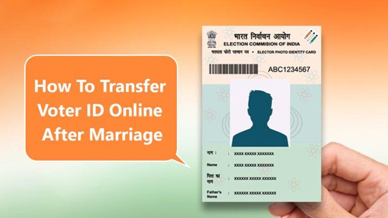 How to Transfer Voter ID Card After Marriage Online